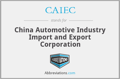 CAIEC - China Automotive Industry Import and Export Corporation