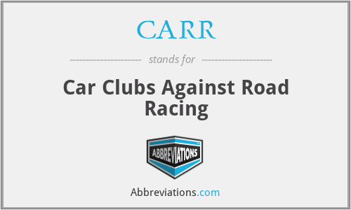 CARR - Car Clubs Against Road Racing