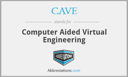 CAVE - Computer Aided Virtual Engineering