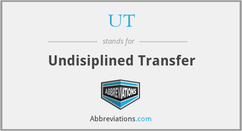 UT - Undisiplined Transfer