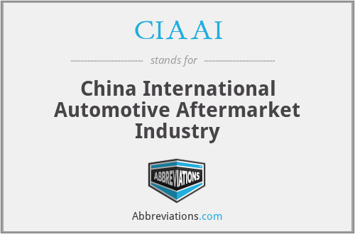 CIAAI - China International Automotive Aftermarket Industry