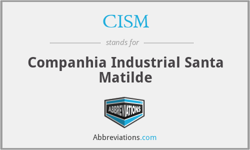 CISM - Companhia Industrial Santa Matilde