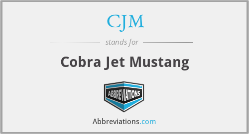 CJM - Cobra Jet Mustang