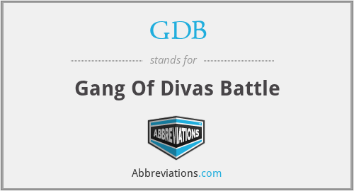 GDB - Gang Of Divas Battle