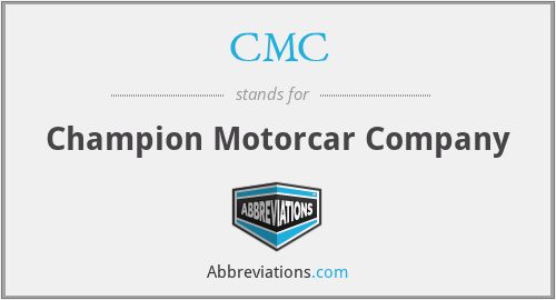 CMC - Champion Motorcar Company