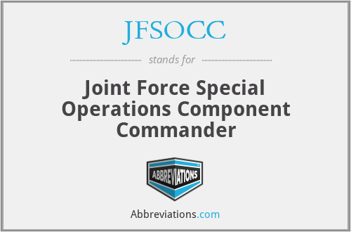 JFSOCC - Joint Force Special Operations Component Commander