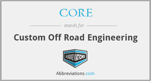 CORE - Custom Off Road Engineering