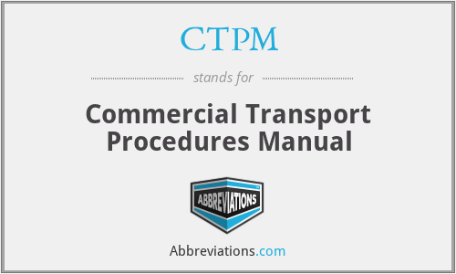 CTPM - Commercial Transport Procedures Manual