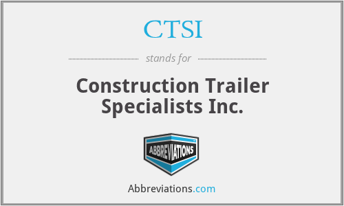 CTSI - Construction Trailer Specialists Inc.