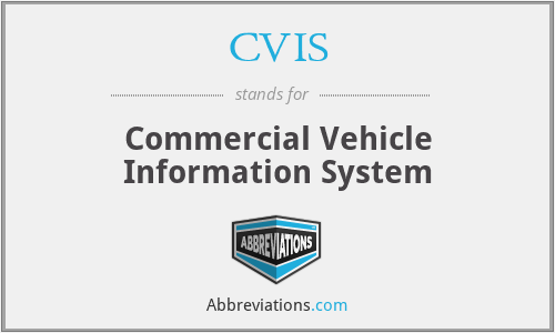CVIS - Commercial Vehicle Information System