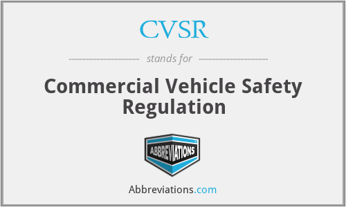 CVSR - Commercial Vehicle Safety Regulation