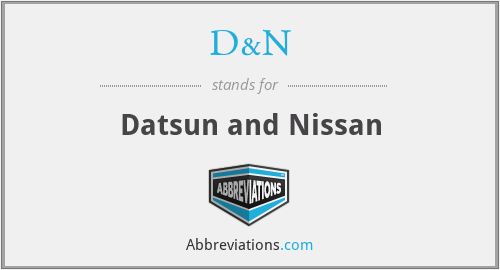 D&N - Datsun and Nissan