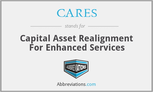 CARES - Capital Asset Realignment For Enhanced Services