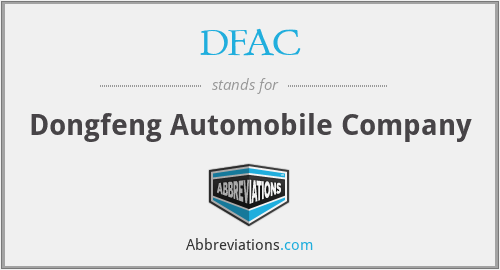 DFAC - Dongfeng Automobile Company