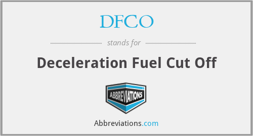 DFCO - Deceleration Fuel Cut Off