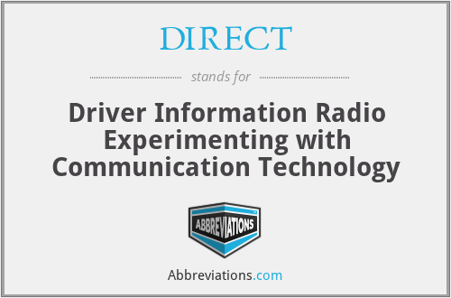 DIRECT - Driver Information Radio Experimenting with Communication Technology