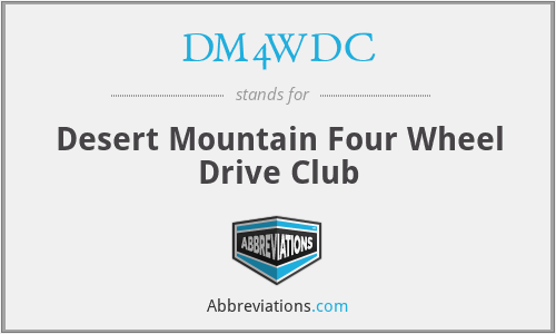 DM4WDC - Desert Mountain Four Wheel Drive Club