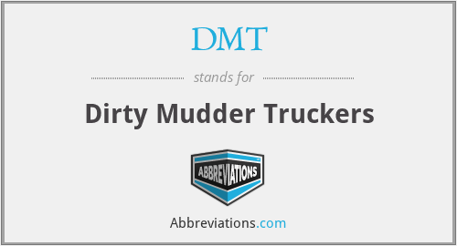 DMT - Dirty Mudder Truckers