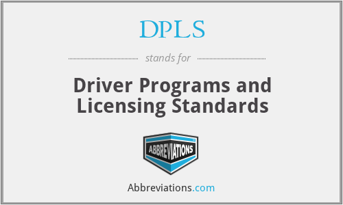 DPLS - Driver Programs and Licensing Standards