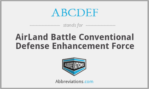 ABCDEF - AirLand Battle Conventional Defense Enhancement Force