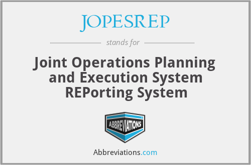 JOPESREP - Joint Operations Planning and Execution System REPorting System