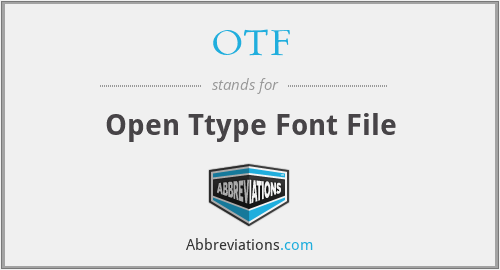 OTF - Open Ttype Font File