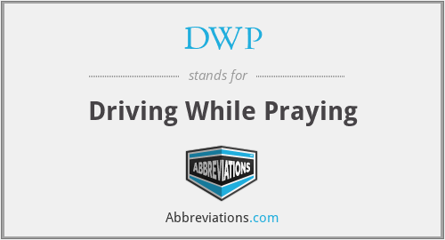DWP - Driving While Praying