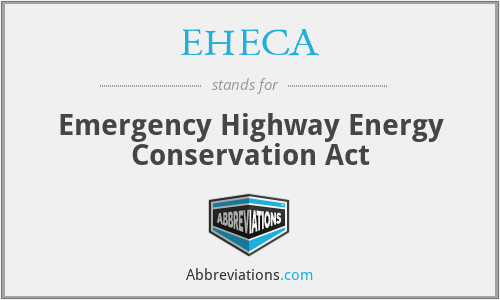 EHECA - Emergency Highway Energy Conservation Act