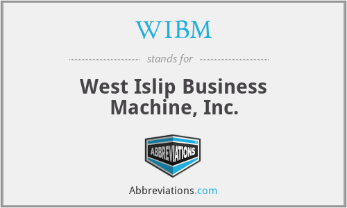 WIBM - West Islip Business Machine, Inc.