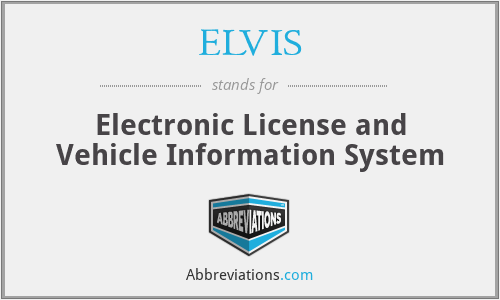 ELVIS - Electronic License and Vehicle Information System