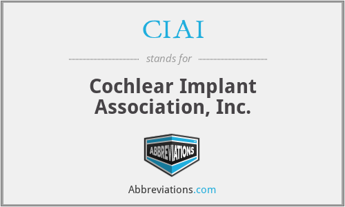 CIAI - Cochlear Implant Association, Inc.