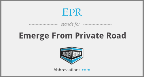 EPR - Emerge From Private Road
