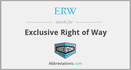 ERW - Exclusive Right of Way