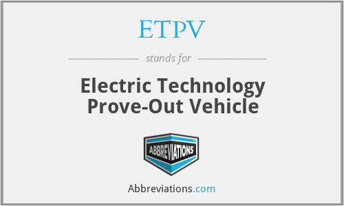 ETPV - Electric Technology Prove-Out Vehicle