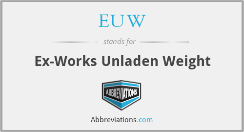 EUW - Ex-Works Unladen Weight