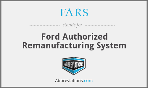 FARS - Ford Authorized Remanufacturing System