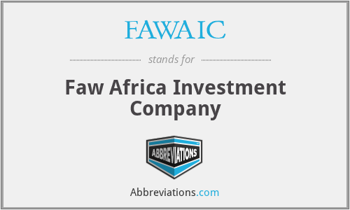 FAWAIC - Faw Africa Investment Company
