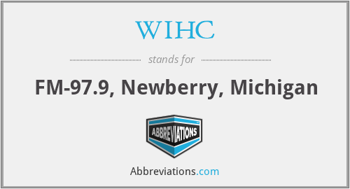 WIHC - FM-97.9, Newberry, Michigan