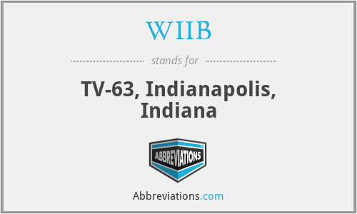 WIIB - TV-63, Indianapolis, Indiana
