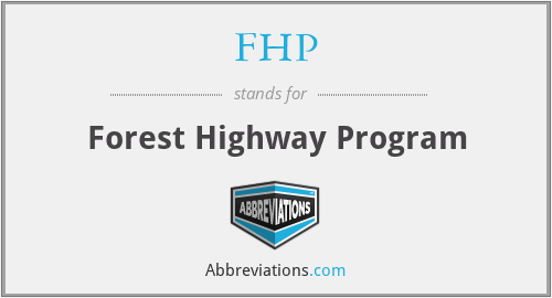 FHP - Forest Highway Program