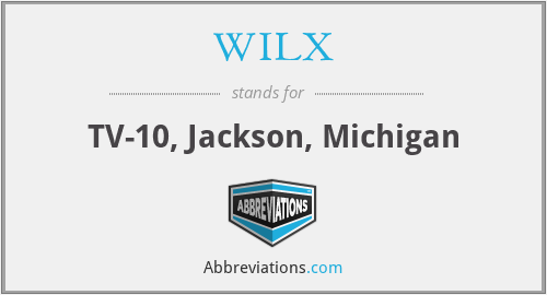 WILX - TV-10, Jackson, Michigan