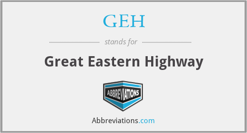 GEH - Great Eastern Highway