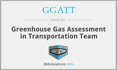 GGATT - Greenhouse Gas Assessment in Transportation Team