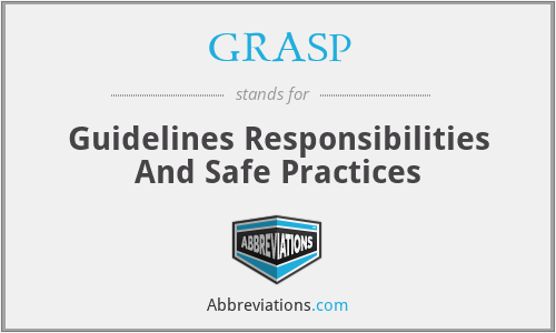 GRASP - Guidelines Responsibilities And Safe Practices