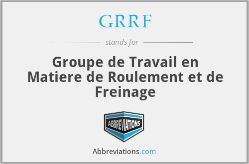 GRRF - Groupe de Travail en Matiere de Roulement et de Freinage