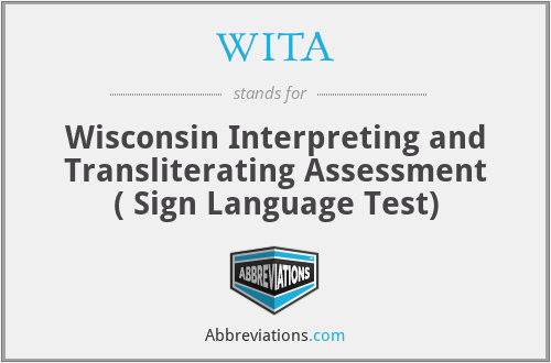 WITA - Wisconsin Interpreting and Transliterating Assessment ( Sign Language Test)