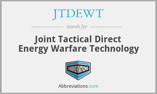 JTDEWT - Joint Tactical Direct Energy Warfare Technology