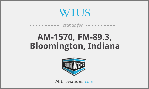 WIUS - AM-1570, FM-89.3, Bloomington, Indiana