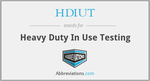 HDIUT - Heavy Duty In Use Testing