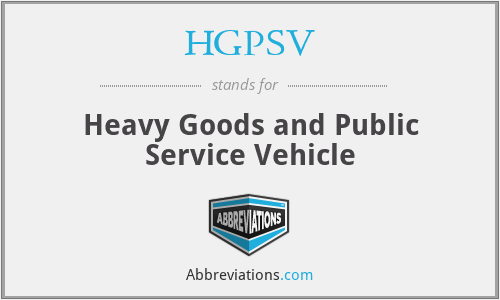 HGPSV - Heavy Goods and Public Service Vehicle